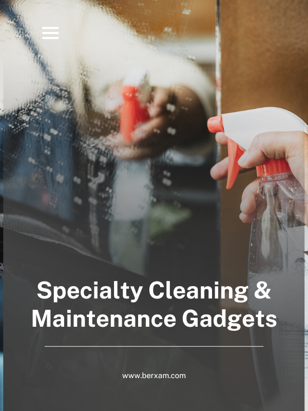 Specialty Cleaning & Maintenance Gadgets
